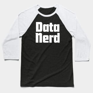 Data Nerd Baseball T-Shirt